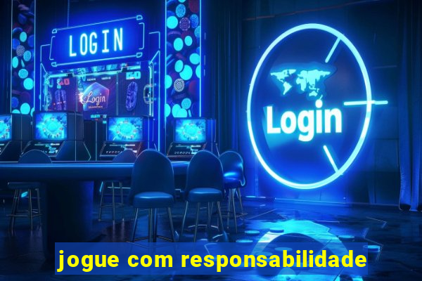 jogue com responsabilidade